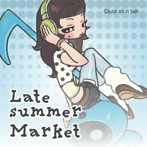 [just sit n talk] [9월] Late Summer Market!